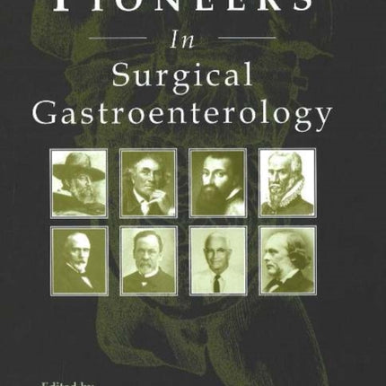 Pioneers in Surgical Gastroenterology