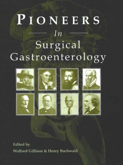 Pioneers in Surgical Gastroenterology