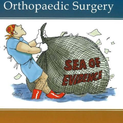 The Evidence for Orthopaedic Surgery & Trauma