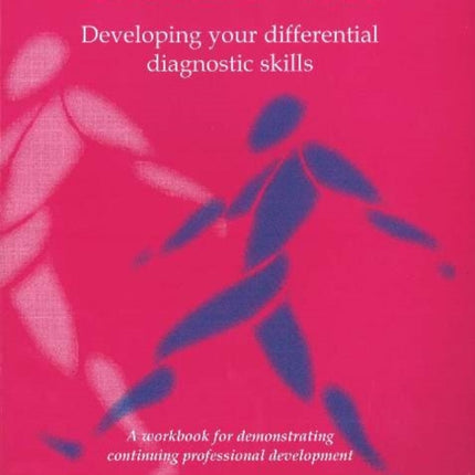 Hands On: developing your differential diagnostic skills: A workbook for demonstrating continuing professional development