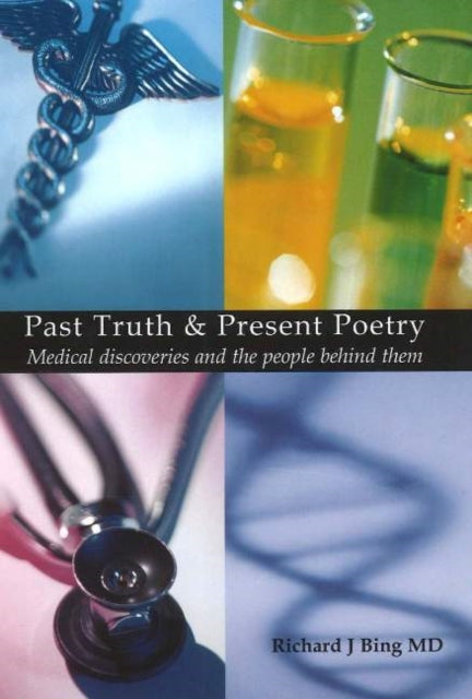 Past Truth & Present Poetry: Medical discoveries and the people behind them