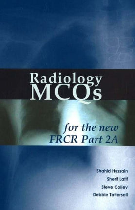 Radiology MCQs for the new FRCR Part 2A