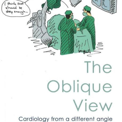 The Oblique View: Cardiology from a different angle