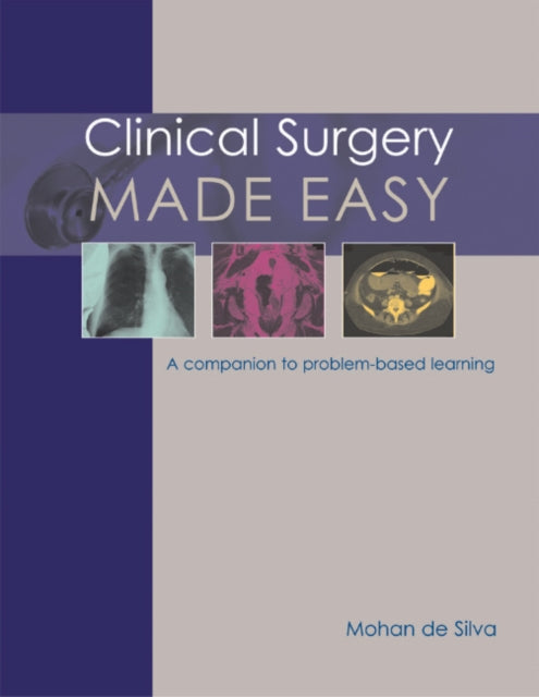 Clinical Surgery Made Easy: A companion to problem-based learning