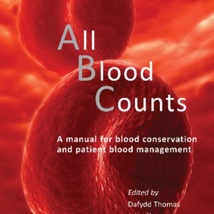 All Blood Counts: A manual for blood conservation and patient blood management