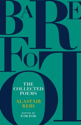 Barefoot: The Collected Poems of Alastair Reid