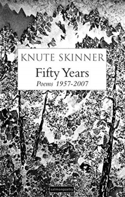 Fifty Years: Poems 1957-2007