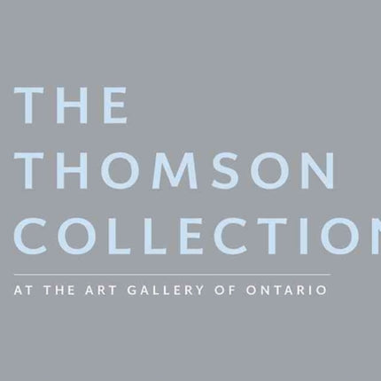 Thomson Collection at the Art Gallery of Ontario
