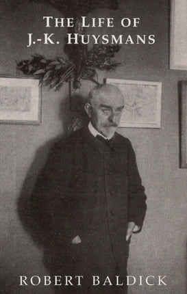 Life of J.-K. Huysmans