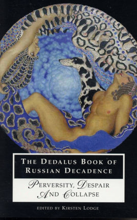 Dedalus Book of Russian Decadence: Perversity, Despair and Collapse