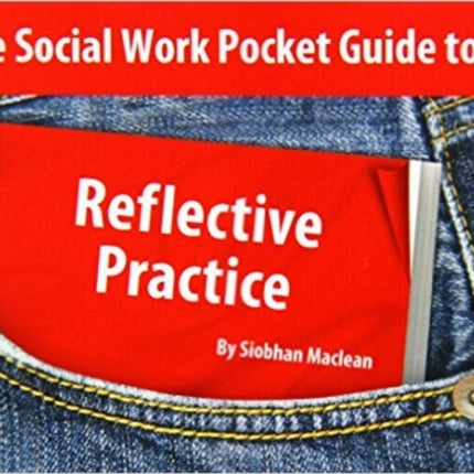 The Social Work Pocket Guide to...: Reflective Practice