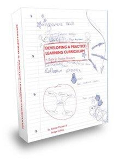 Developing a Practice Learning Curriculum: A Guide for Practice Educators