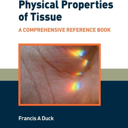 Physical Properties of Tissue: A Comprehensive Reference Book