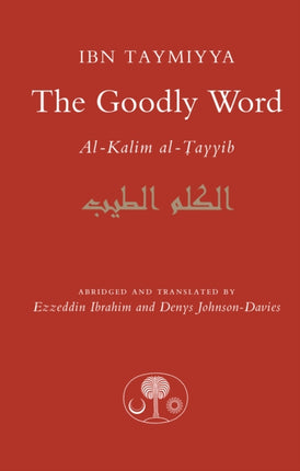 The Goodly Word: Al-Kalim Al-Tayyib