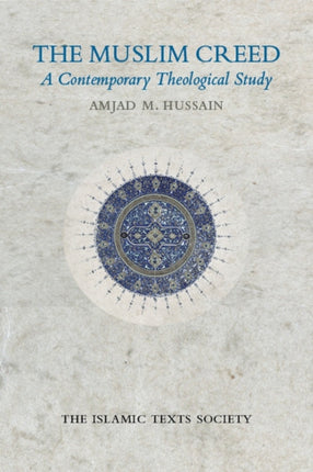 The Muslim Creed: A Contemporary Theological Study