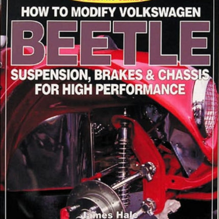 How to Modify Volkswagon Beetle Suspension, Brakes & Chassis for High Performance