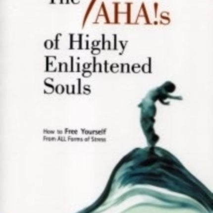 7 Aha`s of Highly Enlightened Souls