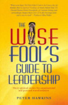 Wise Fools Guide to Leadership