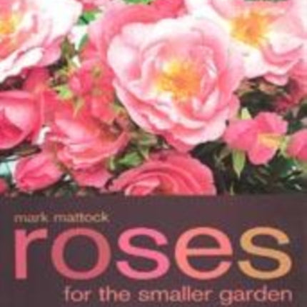 Roses for the Smaller Garden