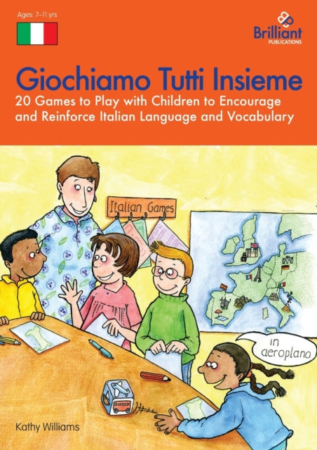 Giochiamo Tutti Insieme: 20 Games to Play with Children to Encourage and Reinforce Italian Language and Vocabulary