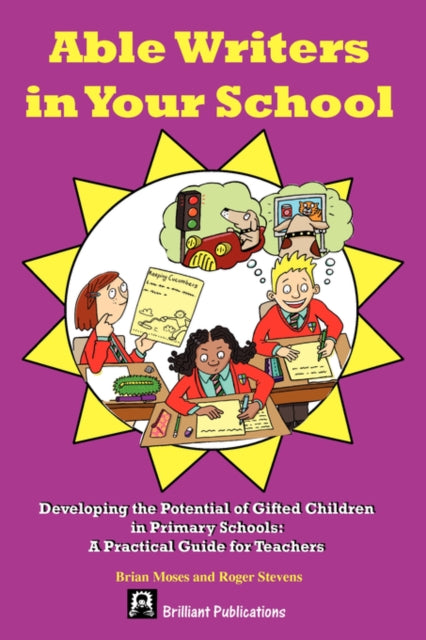 Able Writers in your School: Developing the Potential of Gifted Children in Primary Schools. A Practical Guide for Teachers