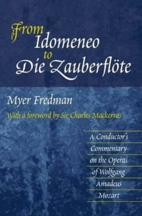 From Idomeneo to Die Zauberflöte: A Conductor's