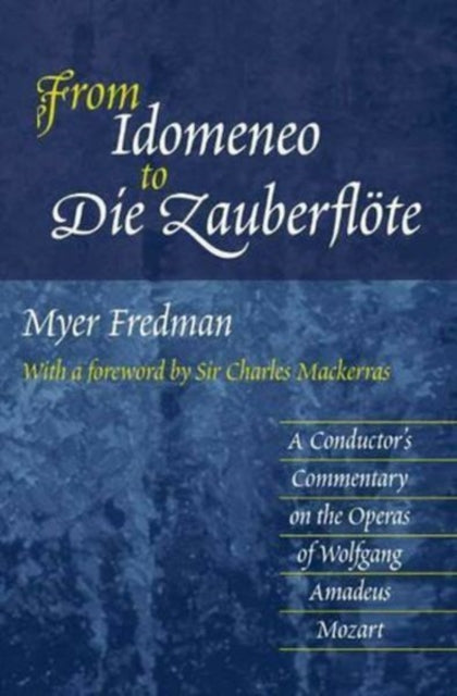 From Idomeneo to Die Zauberflöte: A Conductor's