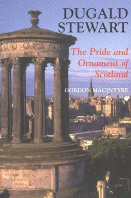 Dugald Stewart: The Pride and Ornament of