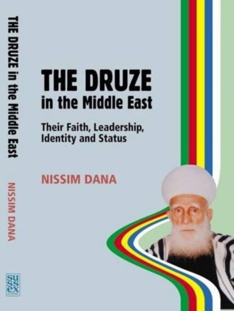 Druze in the Middle East: Their Faith, Leadership, Identity and Status