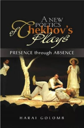 New Poetics of Chekhov's Major Plays: Presence