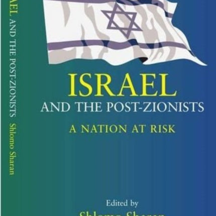 Israel and the Post-Zionists: A Nation at Risk