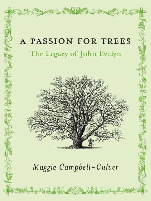 A Passion For Trees The Legacy Of John Evelyn