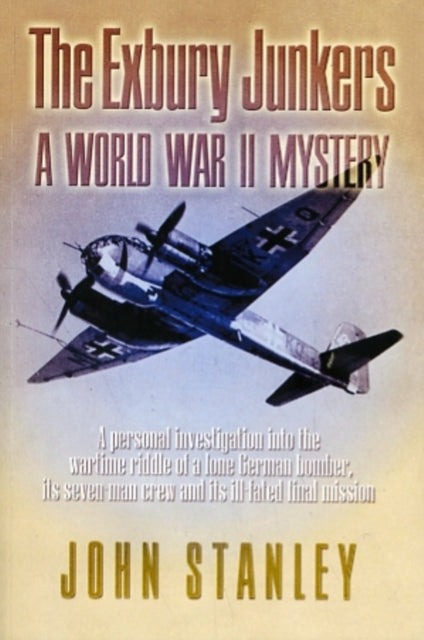 The Exbury Junkers: A Personal Investigation of an Intriguing World War II Mystery