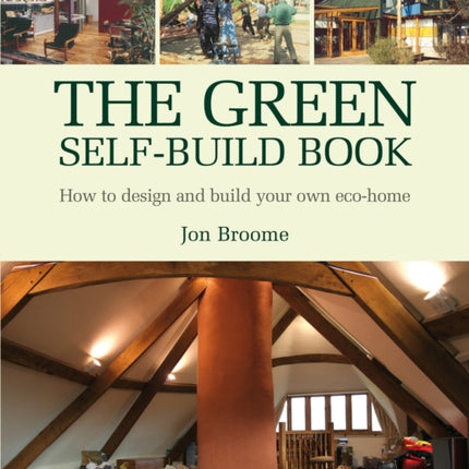 The Green Self-build Book: How to Design and Build Your Own Eco-home