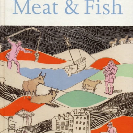 The Borough Market Cookbook: Meat and Fish