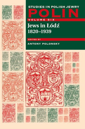 Polin: Studies in Polish Jewry Volume 6: Jews in Lodz, 1820-1939