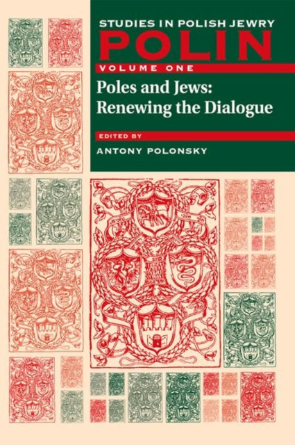 Polin: Studies in Polish Jewry Volume 1: Poles and Jews: Renewing the Dialogue