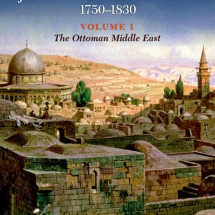 Jews in Muslim Lands, 1750–1830: Volume I: The Ottoman Middle East