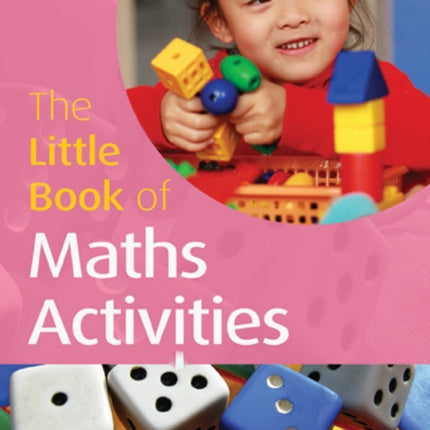 The Little Book of Maths Activities: Little Books with Big Ideas