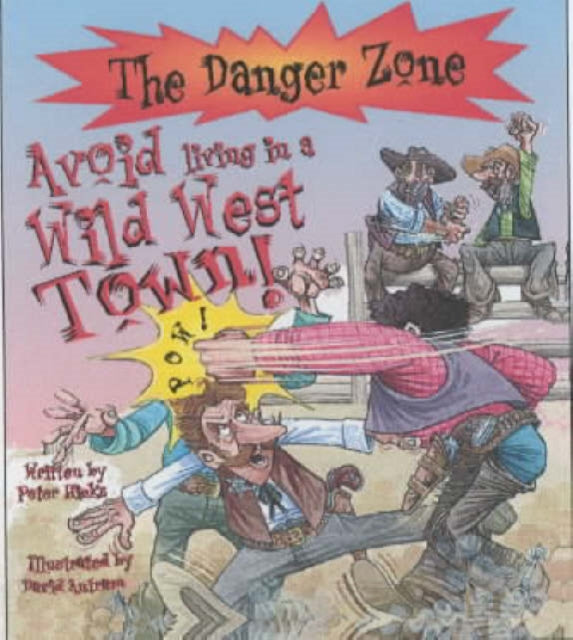 Avoid Living in a Wild West Town Danger Zone