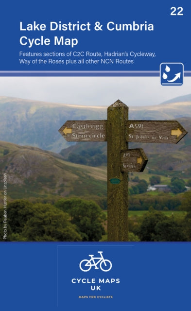 Lake District & Cumbria Cycle Map 22: Features sections of the C2C route, Hadrians Cycleway, Way of the Roses plus other NCN routes