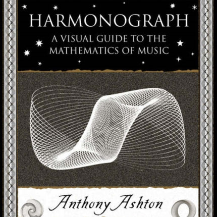 Harmonograph: A Visual Guide to the Mathematics of Music