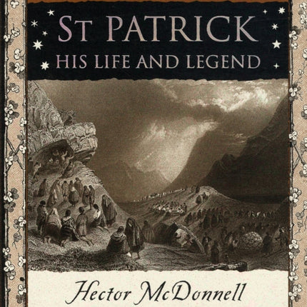 St Patrick: His Life and Legend