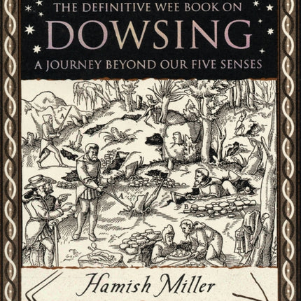 Dowsing: A Journey Beyond Our Five Senses