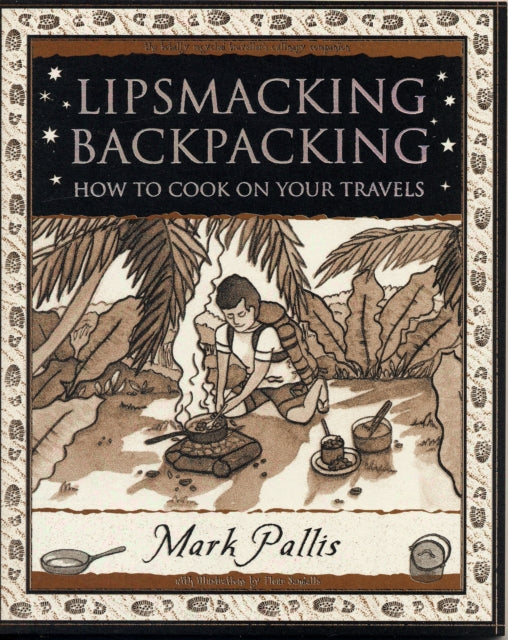 Lipsmacking Backpacking: Cooking Off the Beaten Track