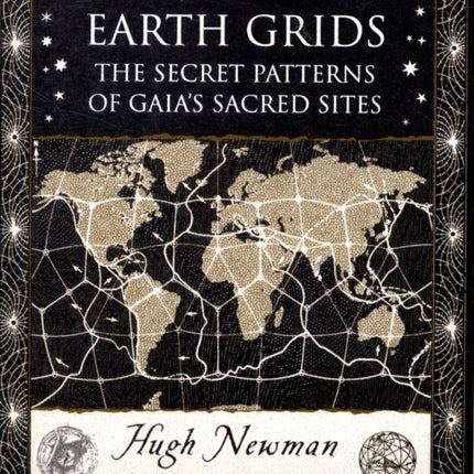 Earth Grids: The Secret Patterns of Gaia's Sacred Sites