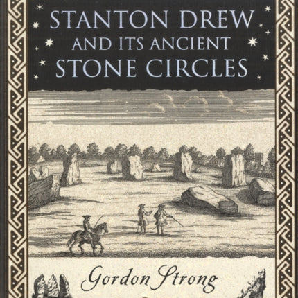 Stanton Drew: and Its Ancient Stone Circles