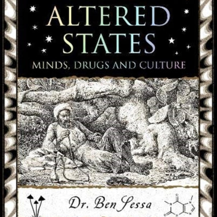 Altered States: Minds, Drugs and Culture