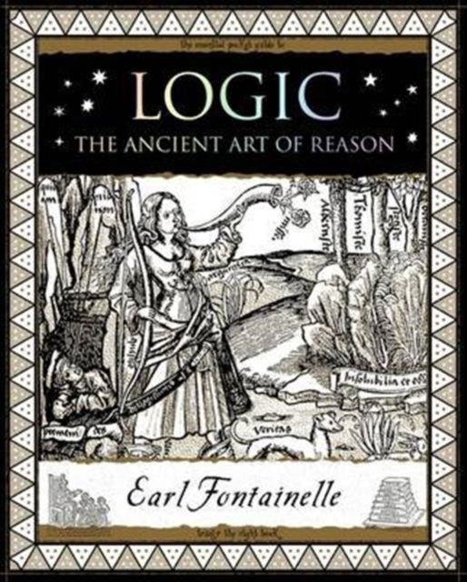 Logic: The Ancient Art of Reason