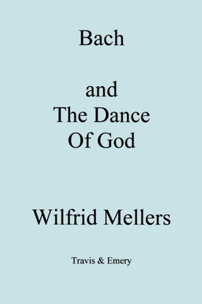 Bach and the Dance of God